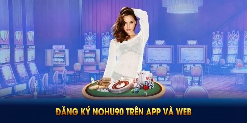 Hướng Dẫn Tải App Nohu90 Mới Nhất Trên Điện Thoại & Máy Tính 2 Tải App Nohu90 Miễn Phí - Truy Cập Đột Phá Game Thú Vị